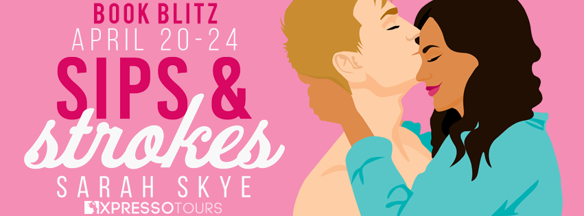 Sips & Strokes by Sarah Skye Blitz and #Giveaway