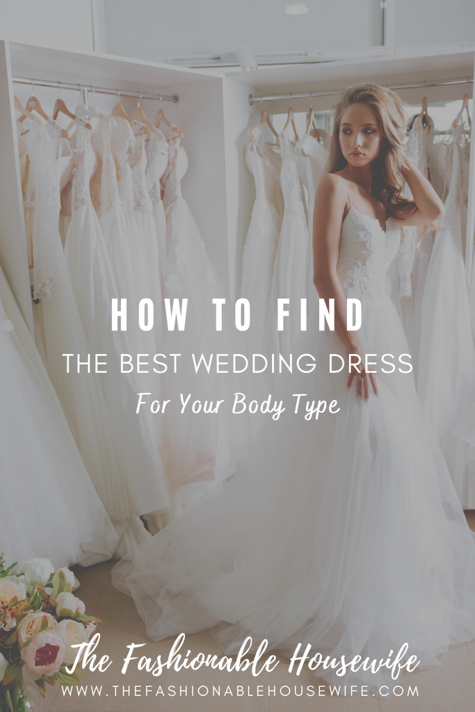 Every bride wants to know how to find the best wedding dress for her body type