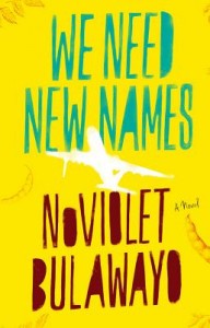 We Need New Names, by NoViolet Bulawayo